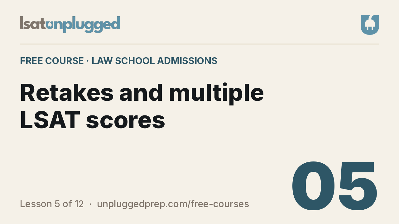 Video lesson 5: Retakes and multiple LSAT scores