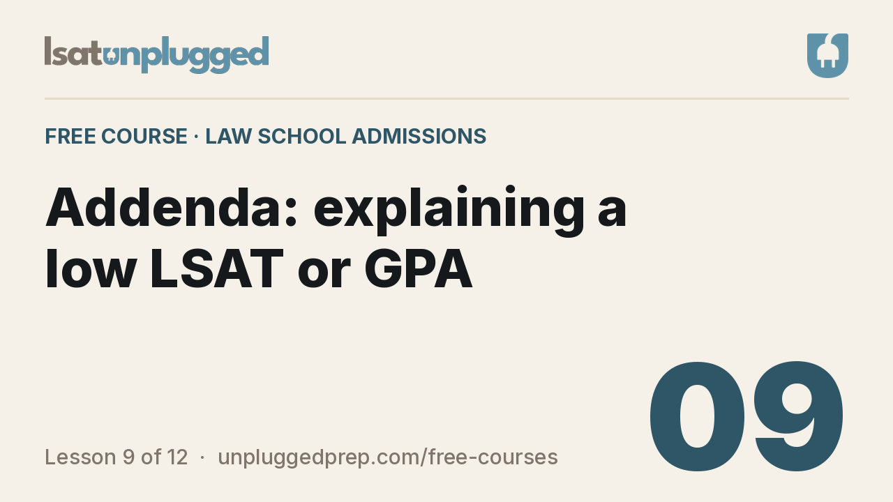 Video lesson 9: Addenda: explaining a low LSAT or GPA
