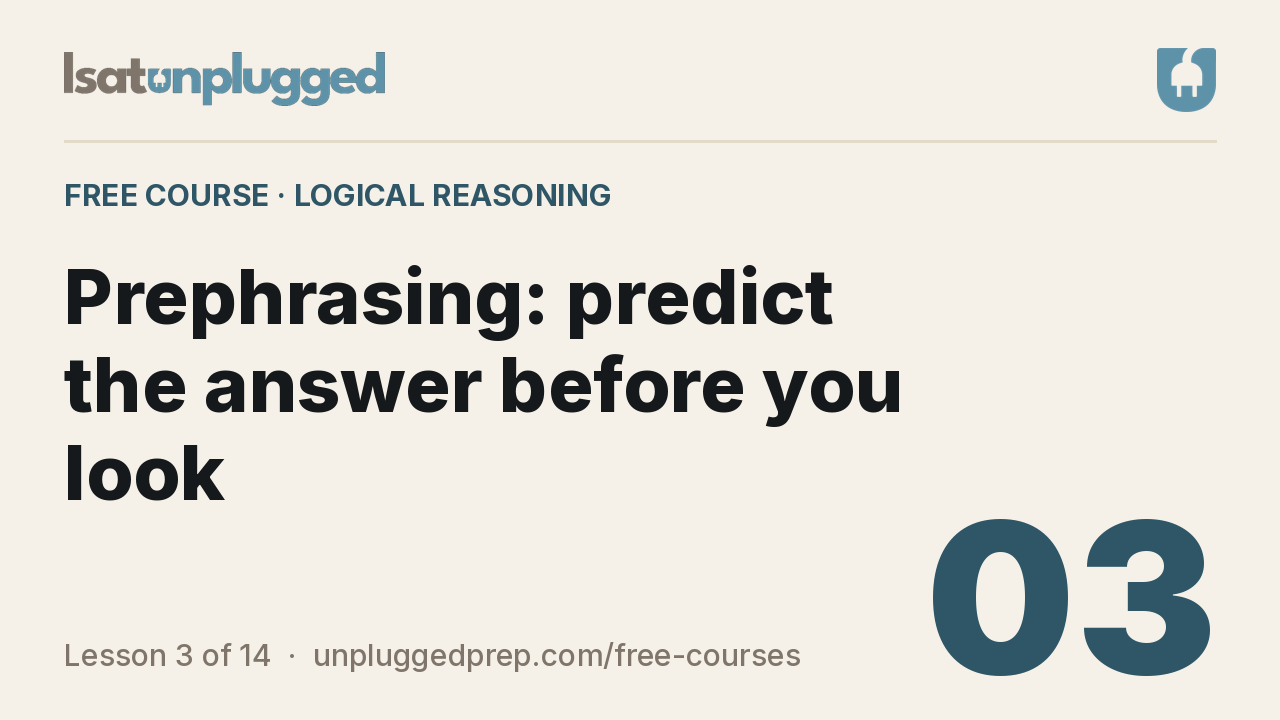 Video lesson 3: Prephrasing: predict the answer before you look