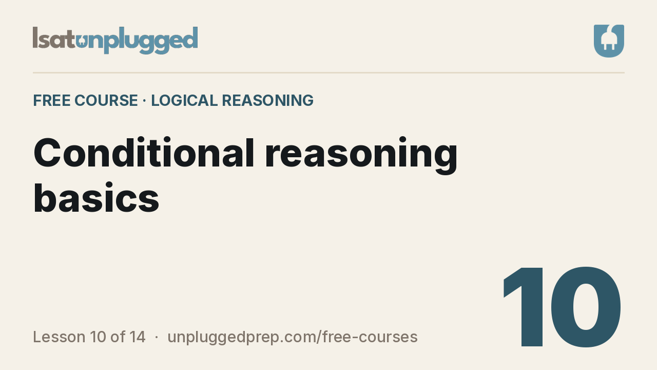 Video lesson 10: Conditional reasoning basics