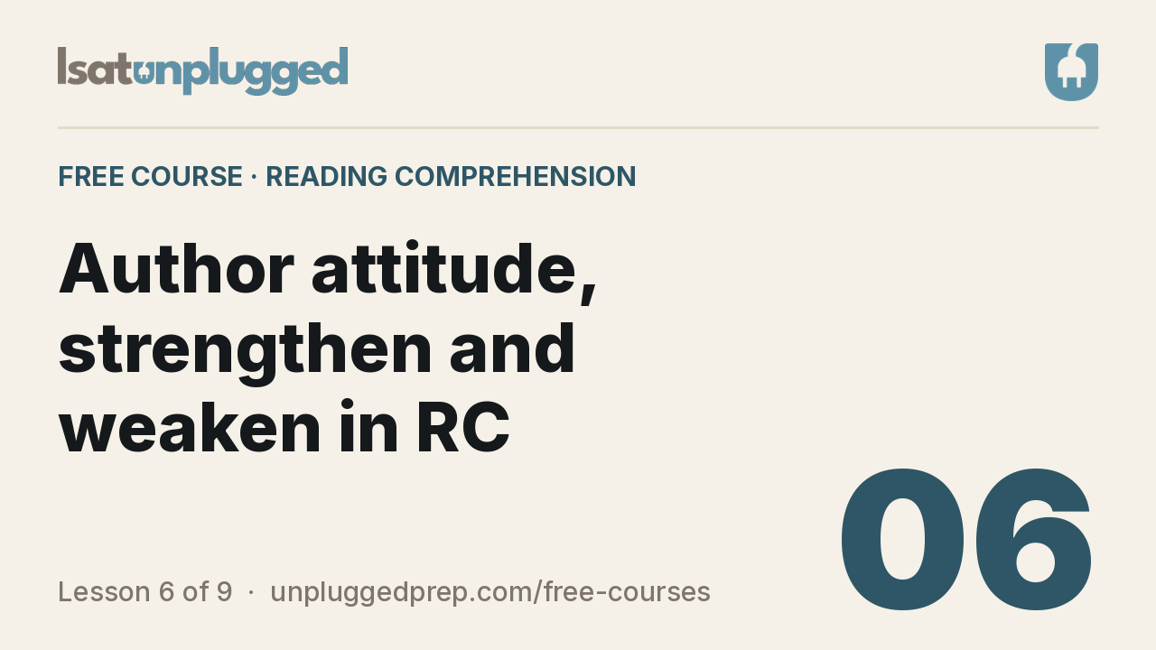 Video lesson 6: Author attitude, strengthen and weaken in RC