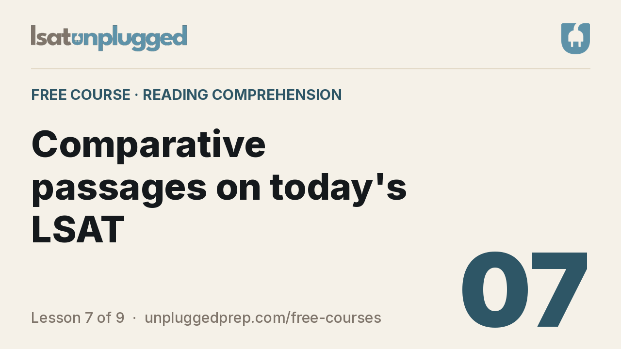 Video lesson 7: Comparative passages on today's LSAT